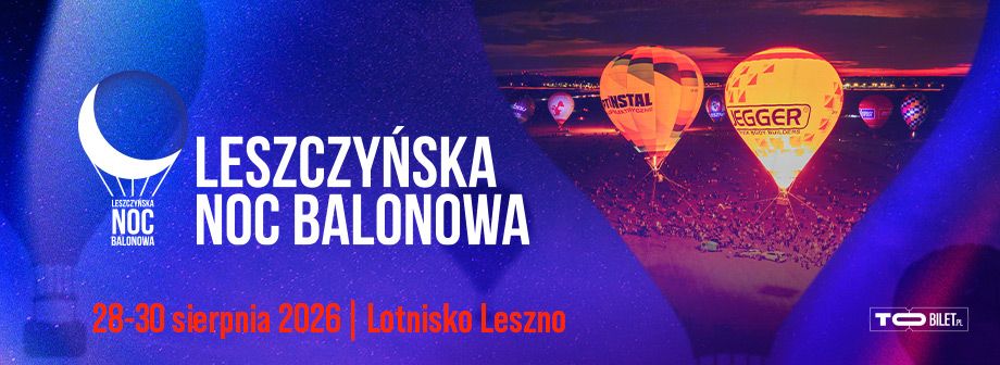 Leszczyńska Noc Balonowa 2026