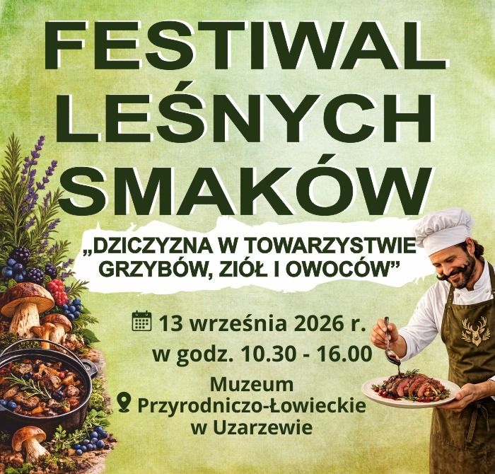 Festiwal Leśnych Smaków. Dziczyzna w towarzystwie grzybów ziół i owoców