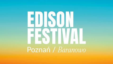 LemON, Kroki, Jagoda Kret, Martin Lange, luna i Lordofon  kolejnymi artystami 4. edycji Edison Festival!