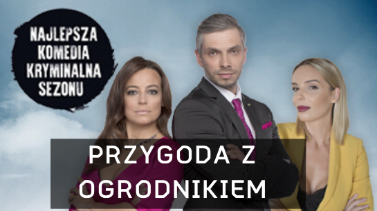 Przygoda z ogrodnikiem